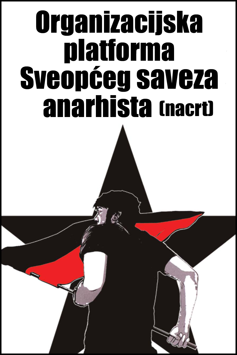 Delo Truda / Organizacijska platforma Sveopćeg saveza anarhista (nacrt)